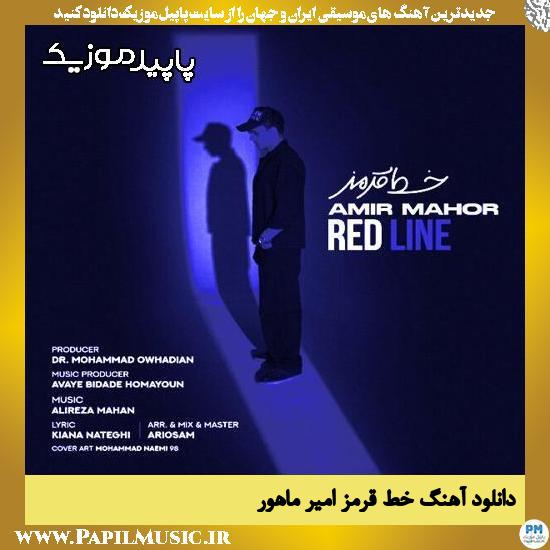 دانلود آهنگ خط قرمز از امیر ماهور